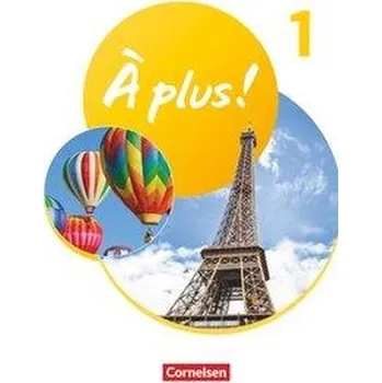 Cizí jazyk À plus ! 1. und 2. Fremdsprache. Band 1 - Schülerbuch mit Audios und Videos - Loose, Anne