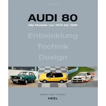 Audi 80 - Alle Modelle von 1972 bis 1995. - Thierl, Kevin