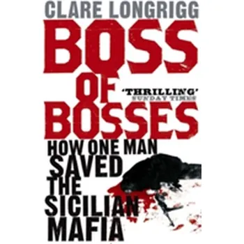 Literární biografie Boss of Bosses - Longrigg, Clare