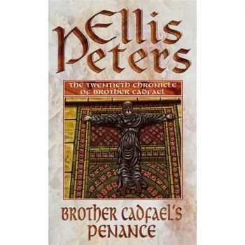 Brother Cadfael's Penance - Ellis Peters