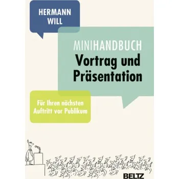 Mini-Handbuch Vortrag und Präsentation - Will, Hermann