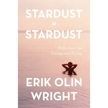 Literární biografie Stardust to Stardust - Wright, Erik O.