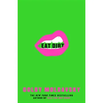 Eat Dirt - Moldavsky, Goldy (Author)