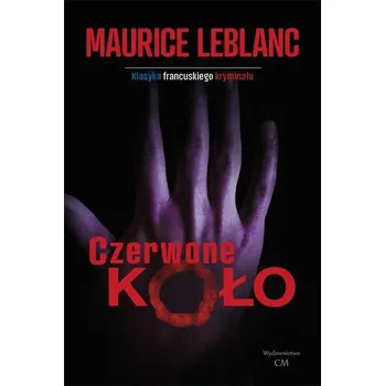 Czerwone koło - Maurice Leblanc