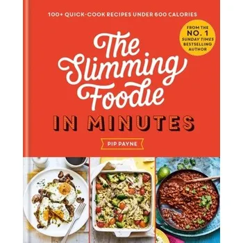 Populárně naučná literatura pro dospělé The Slimming Foodie in Minutes - Payne, Pip