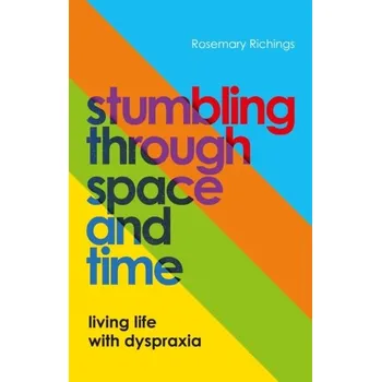 Stumbling through Space and Time - Richings, Rosemary