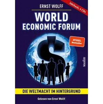 World Economic Forum - Die Weltmacht im Hintergrund - Wolff, Ernst