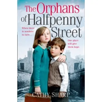 Beletrie pro dospělé The Orphans of Halfpenny Street - Sharp, Cathy