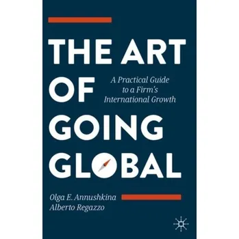 The Art of Going Global - Annushkina, Olga E.; Regazzo, Alberto