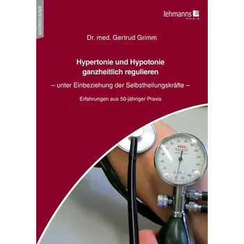 Hypertonie und Hypotonie ganzheitlich regulieren - Grimm, Gertrud