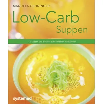 Low-Carb-Suppen - Oehninger Suter, Manuela