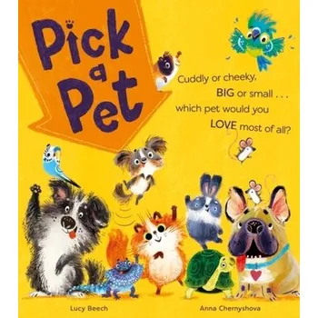Příroda Pick a Pet - Lucy Beech, Anna Chernyshova