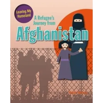 A Refugee's Journey from Afghanistan - Mason, Helen