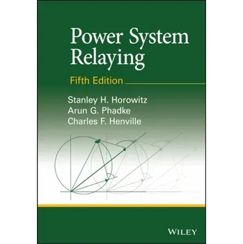 Technika Power System Relaying - Horowitz, Stanley H.; Phadke, Arun G.; Niemira, James K.