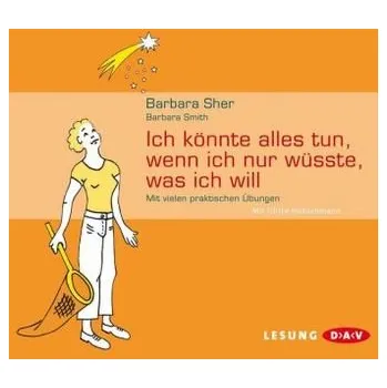 Ich könnte alles tun, wenn ich nur wüsste, was ich will, 3 Audio-CDs - Sher, Barbara