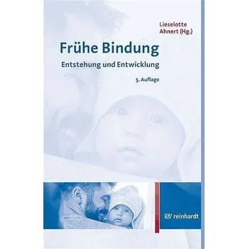 Frühe Bindung - Ahnert, Lieselotte [DE] (2022, Brožovaná / brožovaná, Reinhardt Ernst)