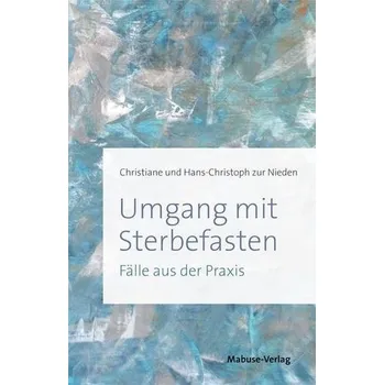 Umgang mit Sterbefasten - Zur Nieden, Christiane
