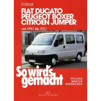 Fiat Ducato, Peugeot Boxer, Citroen Jumper - Etzold, Rüdiger