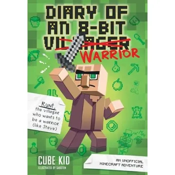 Kniha Diary of an 8-Bit Warrior (Book 1 8-Bit Warrior series) - Cube Kid