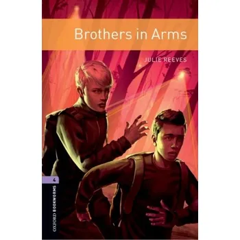 Anglický jazyk Oxford Bookworms Library 4 Brothers in Arms (New Edition) - Reeves, Julie