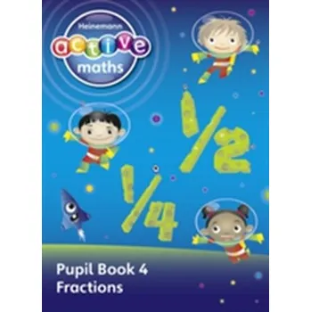Cizí jazyk Heinemann Active Maths - First Level - Exploring Number - Pupil Book 4 - Fractions - Keith, Lynda; McClure, Lynne; Gorrie, Peter; Sinclair, Amy
