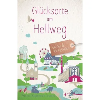 Cestování Glücksorte am Hellweg - Ertmer, Cornelia