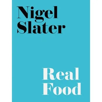 Real Food - Nigel Slater