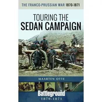 The Franco-Prussian War, 1870-1871 - Otte, Maarten