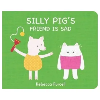 První čtění Silly Pig's Friend is Sad - Purcell, Rebecca