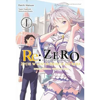 Komiks pro dospělé Re: Zero Życie w innym świecie od zera. Księga 3. Truth of Zero. Tom 1 - Matsuse, Daichi; Nagatsuki, Tappei