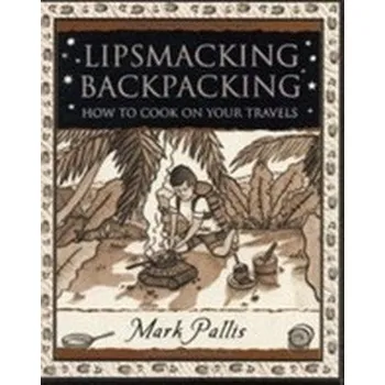 Lipsmacking Backpacking - Pallis, Mark
