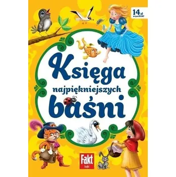 Pohádka Fakt Bajki. Księga najpiękniejszych baśni - praca zbiorowa