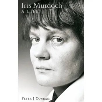 Iris Murdoch: A Life - Peter Conradi