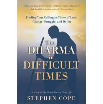 Osobní rozvoj The Dharma in Difficult Times - Cope, Stephen [EN] (2023, Brožovaná, Hay House UK Ltd)