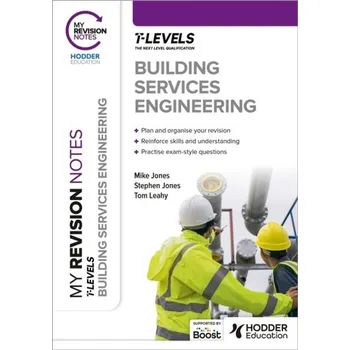 My Revision Notes: Building Services Engineering T Level - Bryant, Jay; Jones, Mike