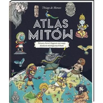 Encyklopedie Atlas mitów - Thiago de Moraes