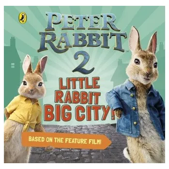 Peter Rabbit 2: Little Rabbit Big City - Potter, Beatrix