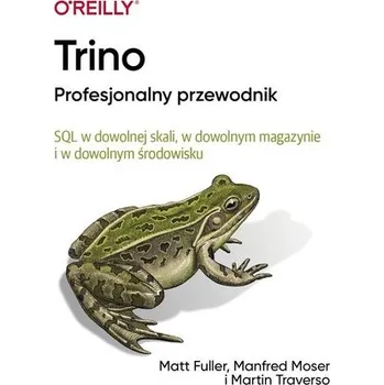 Trino Profesjonalny przewodnik - Fuller, Matt