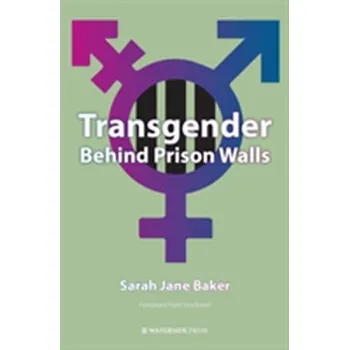 Transgender Behind Prison Walls - Baker Sarah