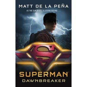 Superman: Dawnbreaker - De La Pena, Matt