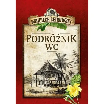 Cestování Podróżnik WC w.2 - Wojciech Cejrowski