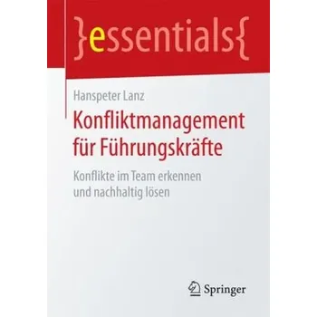 Konfliktmanagement für Führungskräfte - Lanz, Hanspeter