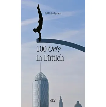 Literární cestopis 100 Orte in Lüttich - Minderjahn, Rolf