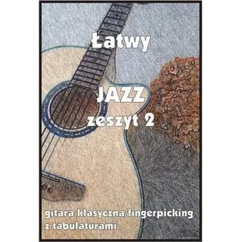 Hudební výchova Łatwy Jazz z.2 gitara klasyczna/fingerpicking... - Pawełek Jakub