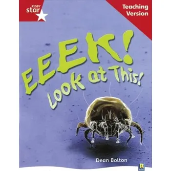 Cizí jazyk Rigby Star Non-fiction Guided Reading Red Level: Eeek! Look at This! Teaching Version