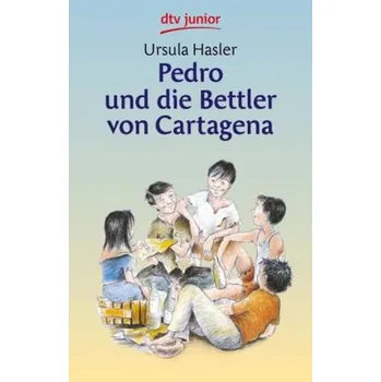 Pedro und die Bettler von Cartagena - Hasler, Ursula