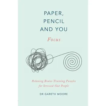 Paper, Pencil & You: Focus - Moore, Gareth