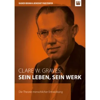 Literární biografie Clare W. Graves: Sein Leben, sein Werk - Krumm, Rainer