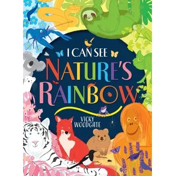 Učebnice I Can See Nature's Rainbow - Woodgate, Vicky