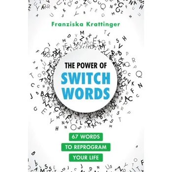 Osobní rozvoj The Power of Switchwords - Krattinger, Franziska
